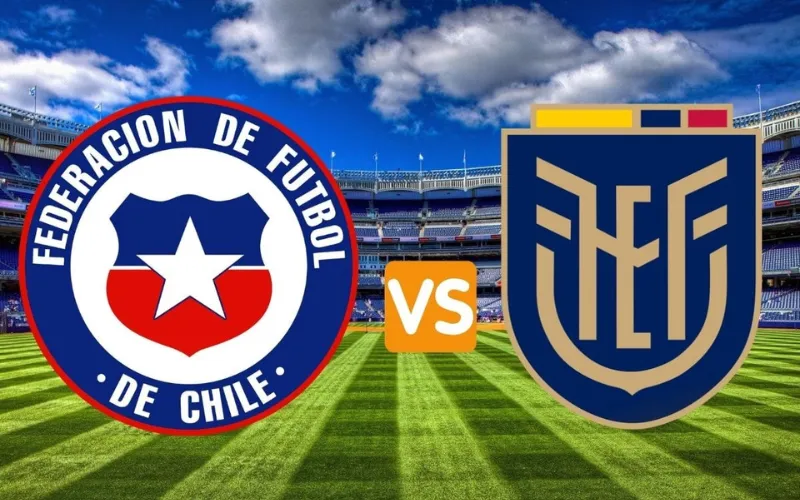 Nhận định trận đấu Chile vs Ecuador ngày 26/3 7h