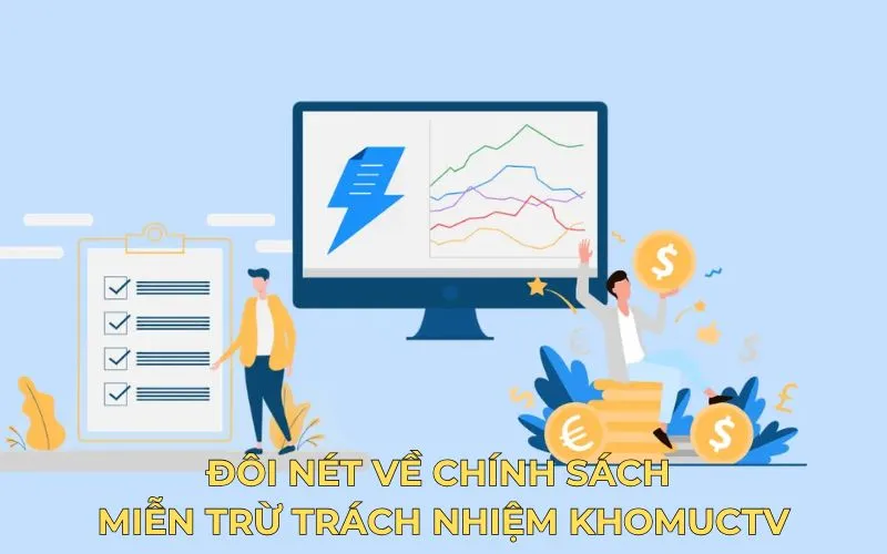 Đôi nét về chính sách miễn trừ trách nhiệm KhomucTV