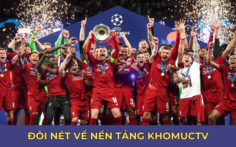 Đôi nét về nền tảng KhomucTV