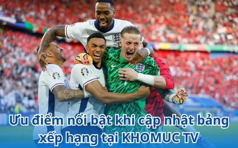 Theo dõi BXH thể thao nhanh chóng, dễ dàng tại KHOMUC TV