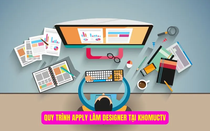 Quy trình apply làm designer tại KhomucTV